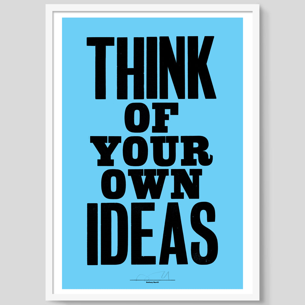 Think Of Your Own Ideas print