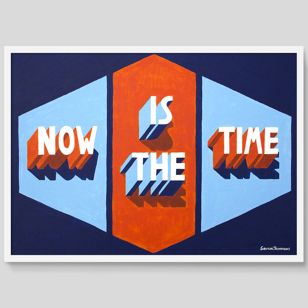 Now Is The Time print
